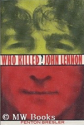 book - Who Killed John Lennon by Fenton Bresler, 1989